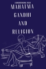 Mahatma Gandhi and Religion By Janardhana Rao Cover Image