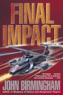 Final Impact: A Novel of the Axis of Time By John Birmingham Cover Image
