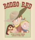 Rodeo Red By Maripat Perkins, Molly Idle (Illustrator) Cover Image