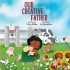 Our Creative Father By Tiffany Molden, Art Innovations (Illustrator) Cover Image