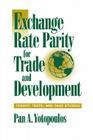 Exchange Rate Parity for Trade and Development: Theory, Tests, and Case Studies By Pan A. Yotopoulos Cover Image