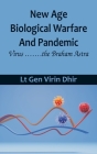 New Age Biological Warfare and Pandemic - Virus .......the Braham Astra By Lt Gen Virin Dhir Cover Image