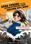 Anna Strong and the Revolutionary War Culper Spy Ring: A Spy on History Book By Enigma Alberti, Laura Terry (Illustrator) Cover Image