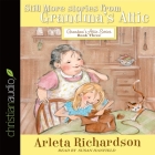 Still More Stories from Grandma's Attic By Susan Hanfield (Read by), Arleta Richardson Cover Image