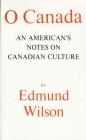 O Canada: An American's Notes on Canadian Culture Cover Image