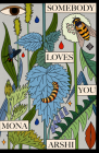 Somebody Loves You By Mona Arshi Cover Image