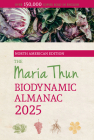 The North American Maria Thun Biodynamic Almanac: 2025 By Titia Thun, Friedrich Thun Cover Image