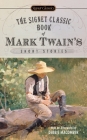 The Signet Classic Book of Mark Twain's Short Stories By Mark Twain, Justin Kaplan (Introduction by), Debbie Macomber (Afterword by) Cover Image