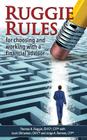 Ruggie Rules: for choosing and working with a financial advisor By Louis Shinaman Chfc, Jorge a. Romero Cfp, Chfc Cfp Thomas H. Ruggie Cover Image