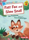 Fast Fox and Slow Snail By Lou Treleaven, David Creighton-Pester (Illustrator) Cover Image