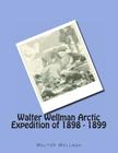 Walter Wellman Arctic Expedition of 1898 - 1899 Cover Image