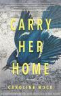 Carry Her Home: Stories Cover Image