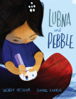 Lubna and Pebble By Wendy Meddour, Daniel Egnéus (Illustrator) Cover Image