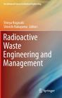 Radioactive Waste Engineering and Management (Advanced Course in Nuclear Engineering #6) By Shinya Nagasaki (Editor), Shinichi Nakayama (Editor) Cover Image