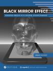 Black Mirror Effect: Making Media in a Digital Environment Cover Image