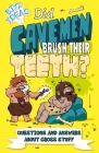 Did Cavemen Brush Their Teeth?: Questions and Answers about Gross Stuff By Thomas Canavan Cover Image