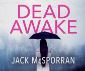 Dead Awake By Jack McSporran, Bailey Carr (Narrated by) Cover Image