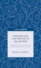 Leisure and the Motive to Volunteer: Theories of Serious, Casual, and Project-Based Leisure Cover Image