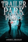 Trailer Park Prince By Andre L. Bradley Cover Image
