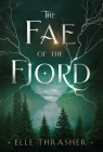 The Fae of the Fjord By Elle Thrasher Cover Image