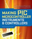 Making PIC Microcontroller Instruments and Controllers By Harprit Sandhu Cover Image