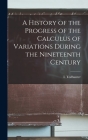 A History of the Progress of the Calculus of Variations During the Nineteenth Century Cover Image