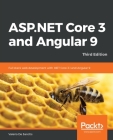 ASP.NET Core 3 and Angular 9 - Third Edition: Full stack web development with .NET Core 3.1 and Angular 9 By Valerio De Sanctis Cover Image
