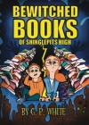 Bewitched Books of Shinglepits High By Gp White Cover Image