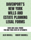 Davenport's New York Wills And Estate Planning Legal Forms By Robert Maxwell, Beth Farmer, Alex Russell Cover Image