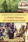 Congotay! Congotay! a Global History of Caribbean Food By Candice Goucher Cover Image