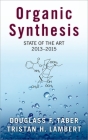 Organic Synthesis: State of the Art, 2013-2015 By Douglass F. Taber, Tristan Lambert Cover Image
