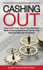 Cashing Out: How to Get Cash Out of Your Business While Keeping Operational Control and Maintain Majority Ownership Cover Image