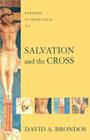 Fortress Introduction to Salvation and the Cross (Fortress Introductions) By David a. Brondos Cover Image