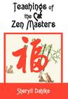 Teachings of the Cat Zen Masters By Sheryll Dahlke Cover Image