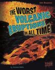 The Worst Volcanic Eruptions of All Time (Epic Disasters) By Suzanne Garbe, Susan Cutter (Consultant) Cover Image