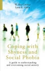 Coping with Shyness and Social Phobias: A Guide to Understanding and Overcoming Social Anxiety By Ray Crozier, Lynn E. Alden Cover Image