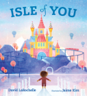 Isle of You By David LaRochelle, Jaime Kim (Illustrator) Cover Image