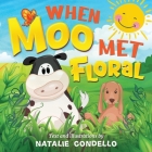 When Moo Met Floral By Natalie Condello Cover Image