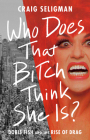 Who Does That Bitch Think She Is?: Doris Fish and the Rise of Drag Cover Image