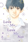 Love Me, Love Me Not, Vol. 8 By Io Sakisaka Cover Image