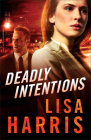 Deadly Intentions By Lisa Harris Cover Image