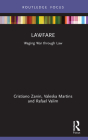 Lawfare: Waging War through Law By Cristiano Zanin Martins, Valeska Teixeira Zanin Martins, Rafael Valim Cover Image
