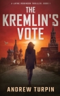 The Kremlin's Vote By Andrew Turpin Cover Image
