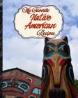 My Favorite Native American Recipes: My Best Set of American Indian Food Techniques Cover Image