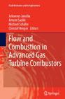 Flow and Combustion in Advanced Gas Turbine Combustors (Fluid Mechanics and Its Applications #102) Cover Image
