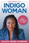 Becoming an IndigoWoman: How to Thrive in Leadership and Life Cover Image