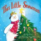 This Little Snowman By Aly Fronis, Migy Blanco (Illustrator) Cover Image