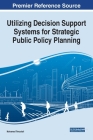 Utilizing Decision Support Systems for Strategic Public Policy Planning By Mohamed Timoulali Cover Image
