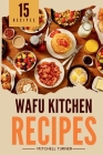 Wafu Kitchen: Mastering the Basics of Japanese Home Cooking Cover Image
