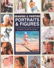 Drawing & Painting Portraits & Figures: A Complete Step-By-Step Course, with 35 Projects and 800 Photographs By Sarah Hoggett, Vincent Milne Cover Image